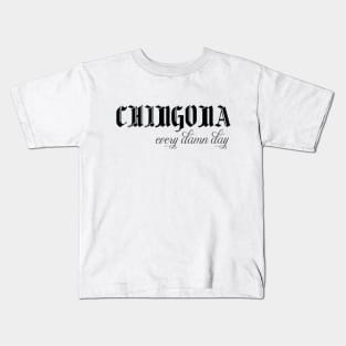 chingona every damn day funny mexican quotes Kids T-Shirt